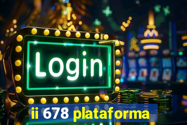 ii 678 plataforma